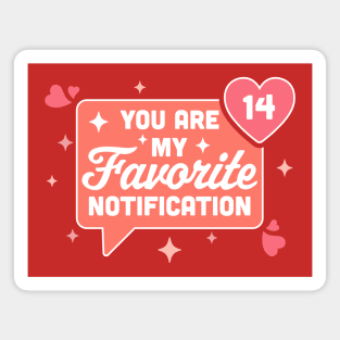 You Are My Favorite Notification - Funny Valentine's Day Magnet